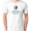 Dear Nasa Love Pluto Unisex T-Shirt