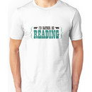 I'd Rather be Reading Unisex T-Shirt