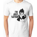 I'm Just Saiyan Unisex T-Shirt
