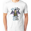 I'd Like That Card - Magic The Gathering ,Silumgar  Unisex T-Shirt
