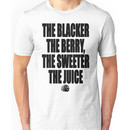 The blacker the berry, the sweeter the juice (kendrick lamar) Unisex T-Shirt