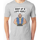 Mr T Shut Up & Lift Fool Gym Fitness Motivation Unisex T-Shirt