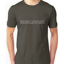 Some days its not even worth chewing through the restraints Unisex T-Shirt