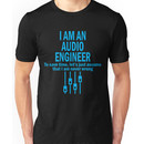 I AM AN AUDIO ENGINEER TO SAVE TIME, LET'S JUST ASSUME THAT I AM NEVER WRONG Unisex T-Shirt