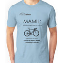 Cycling T Shirt - MAMIL (middle aged men in lycra) Behavior Unisex T-Shirt