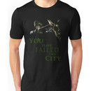 Green Arrow - You have failed this city Unisex T-Shirt