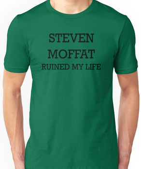 STEVEN MOFFAT Ruined My Life Unisex T-Shirt