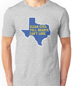 Clear Eyes, Full Hearts, Can't Lose - Friday Night Lights Unisex T-Shirt