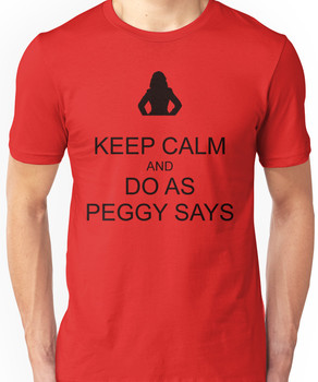 Keep Calm and Do As Peggy Says (black) Unisex T-Shirt