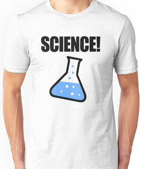 Science! Unisex T-Shirt