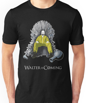 Walter is Coming (Breaking Bad x Game of Thrones) Unisex T-Shirt