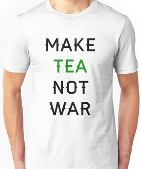 Make Tea not War Unisex T-Shirt