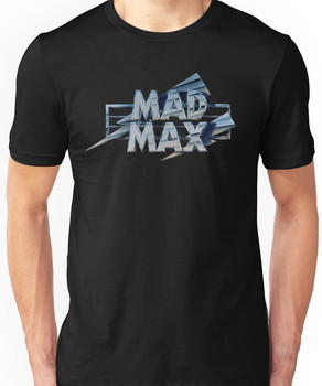 Mad Max film title Unisex T-Shirt