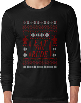 EAT THE RUDE - ugly christmas sweater  Long Sleeve