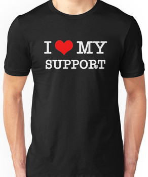 I Love My Support - Black Unisex T-Shirt