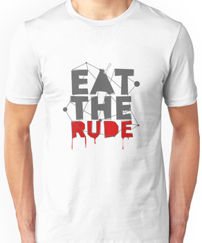Eat the Rude Unisex T-Shirt