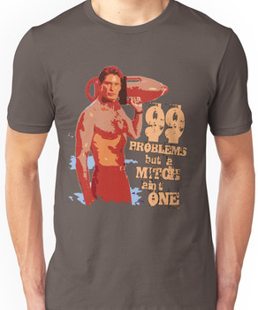 99 Problems But A Mitch Ain't One Unisex T-Shirt