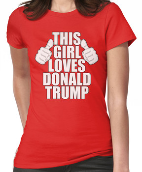 THIS GIRL LOVES DONALD TRUMP Women's T-Shirt