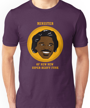 Minister Of New New Super Heavy Funk Unisex T-Shirt