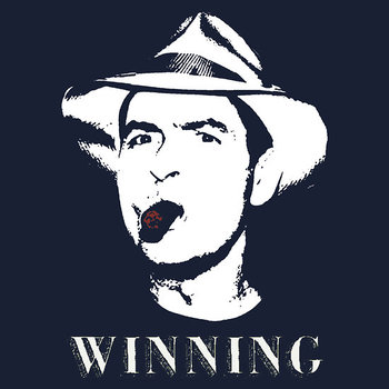 Charlie Sheen Winning Shirt by Waco100