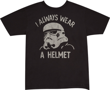 I always Wear A Helmet Star Wars tee