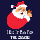I Did It All For The Cookie!