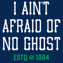 I Ain't Afraid Of No Ghost