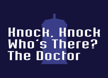 Knock Knock! Who's There? The Doctor