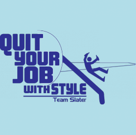 Quit Your Job With Style