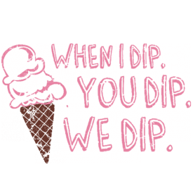 I Dip You Dip We Dip Funny Tshirt