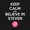 Keep Calm and Believe in Steven T-Shirt