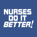 Nurses do it Better! T-Shirt