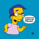 Everything's coming up Milhouse! T-Shirt