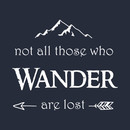 Not All Those Who Wander are Lost T-Shirt