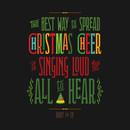 The Best Way to Spread Christmas Cheer T-Shirt