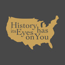 history has its eyes on you T-Shirt
