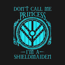 Don't call me Princess I'm a Shieldmaiden T-Shirt