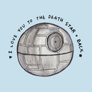 I Love You To The Death Star And Back T-Shirt