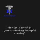 ''Be Nice'' | Respiratory Therapy T-Shirt