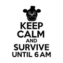 Keep Calm And Survive Until 6 AM T-Shirt