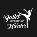 Ballet Like A Sport Only Harder Funny T Shirt T-Shirt