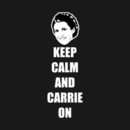 Keep Calm and Carrie On T-Shirt