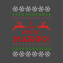 I DON'T KNOW, MARGO! T-Shirt
