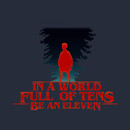 Be an Eleven - Stranger Things #3 T-Shirt