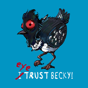 I (eye) trust Becky! (finding Dory) T-Shirt