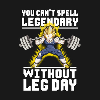 You Can't Spell Legendary Without Leg Day T-Shirt