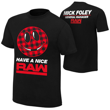 "Mick Foley ""Have A Nice Raw"" GM T-Shirt"