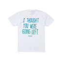 Surf Ride I Thought You Were Going Left T Shirt in White