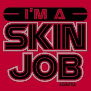 Battlestar Galactica Im a Skin Job