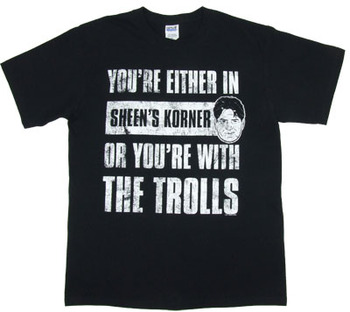 Sheen's Korner Or The Trolls - Charlie Sheen T-shirt
